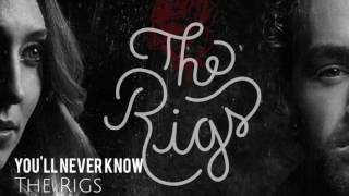 The Rigs - You'll Never Know