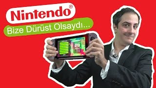 NINTENDO Bize Dürüst Olsaydı...