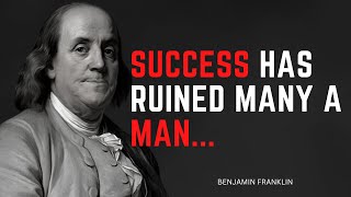 Benjamin Franklin Quotes - You'll Regret These When You're Old