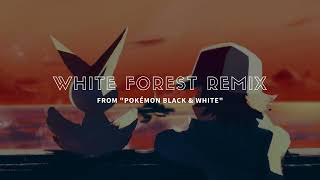 Pokémon Black & White - White Forest Remix