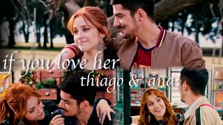 Thiago & Ana (BIA) - If You Love Her