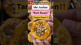 Ide Jualan Roti Sosis Tanpa Oven‼️ #idejualan #idejualanmenjanjikan #jajanansd #idejualanmurahmeriah