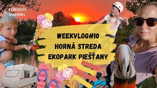 Opúšťame Hornú stredu po 2 týždnoch🥳🙈| EKO park Piešťany🦩| #10 WEEK Vlog