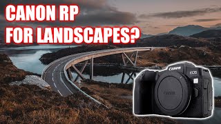 Canon RP for LANDSCAPE Photography - Better than you might think