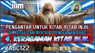 122. Keragaman Kitab Injil - Kesulitan Nyata & Penekanan Khas - Pengantar Kitab-kitab Injil #ABC122