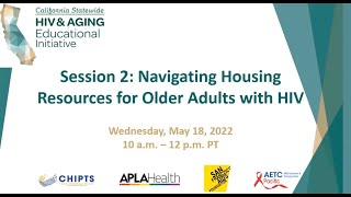 Session 2: Navigating Housing Resources for Older Adults with HIV.