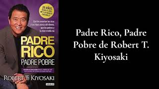 Padre RICO, Padre POBRE de Robert T. Kiyosaki