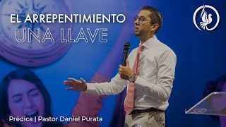 El Arrepentimiento una Llave - Visión de Dios - Pastor Daniel Purata