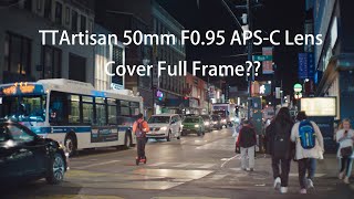 TTArtisan 50mm F0.95 APS-C LensTest Footage on a7IV ( Completely cover full frame in video mode)