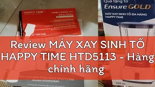 Review MÁY XAY SINH TỐ HAPPY TIME HTD5113 - Hàng chính hãng Sunhouse, Bảo hành 12 tháng, HKM của sữ