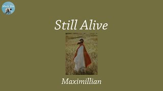 Still Alive - Maximillian (Lyric Video)