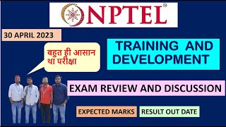 NPTEL EXAM REVIEW 29 APRIL 2023 || EXPECTED MARKS || RESULT DATE || Training and Development