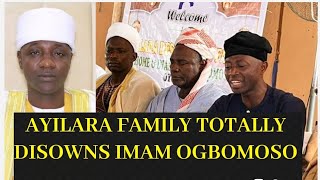 AYILARA FAMILY'S TOTALLY DISOWNS IMAM OGBOMOSO WITH CRITICAL EVIDENCE