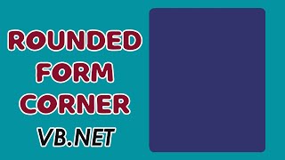 VB.Net - How to Create Rounded Corner Form