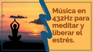 432 Hz - Música de sanación/meditación/relajación profunda para el cuerpo y el alma y ADN