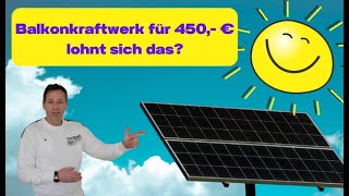 Balkonkraftwerk für 450 € - Lohnt sich eine Mini-Solaranlage?