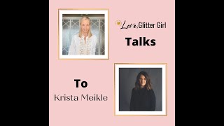 Love, Glitter Girl Talks to Krista Meikle