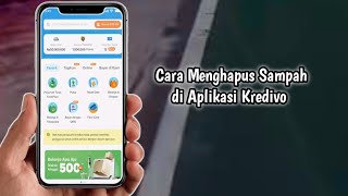 Cara Menghapus Sampah di Aplikasi Kredivo