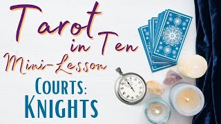 Tarot in Ten: Court Cards - The Knights