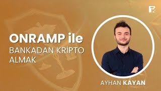 Onramp ile bankadaki Türk Lira’nız (TL) ile nasıl kripto para alınır?  @ayhankayanborsa