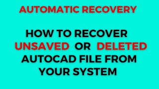 Autocad recover unsaved, deleted file|| auto recovery dwg file