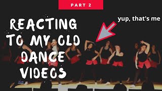 REACTING TO MY OLD DANCE VIDEOS (PART 2)!!! [EMBARRASSING]