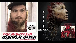 Five Minutes in Horror Haven with Mathew Fisher Episode 7 The Forest