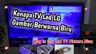 TV Led LG Gambar Berwarna Biru || Why is the Led TV Picture Blue