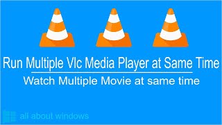 Run Multiple Vlc Media Player at Same Time