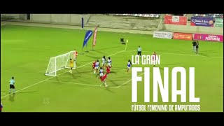 Copa Mundial Femenina de Fútbol de Amputados - 3er y 4to puesto, gran final