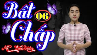 Bất Chấp Yêu Anh (Cơn Ghen Lúc Nửa Đêm) - Phần 6 | Chuyện Tâm Lý Tình Cảm Cực Hay ❤ MC Thảo Hiền