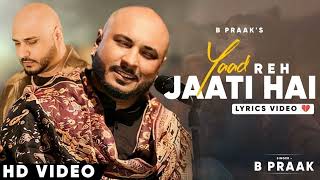 Yaad Yaad Yaad Bas Reh Jaati Hai (LYRICS) B Praak | Payal Dev, Kunaal V | Sad | Yaad Reh Jaati Hai