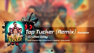 Top Tucker Song (Remix) (Karaoke) | DJ.Ullas Uday