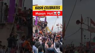 Masan Holi☠️💀 kashi #kashi #masanholi #travelvlog #holi #shortsfeed #travel