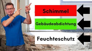 Gebäudeabdichtung richtig gemacht. Schimmel vermeiden !