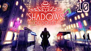 Stumbling, fumbling, bumbling, tumbling. | Shadows of Doubt| EP. 10 | Low Resolution