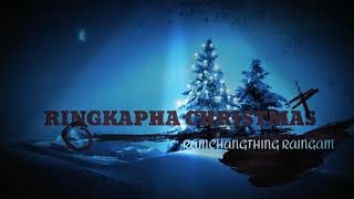 RINGKAPHA CHRISTMAS RÀLUI HAIRA - RAMCHANTHING RAINGAM || TANGKHUL CHRISTMAS SONG (LYRICS VIDEO)