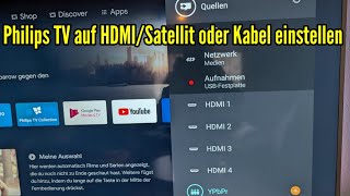 Philips TV auf Satellit, HDMI oder Kabel einstellen Quellen wechseln Philips Fernseher