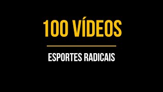 100 VÍDEOS DE ESPORTES RADICAIS - RIPE CHANNEL BY RIPE DAS TRIBOS