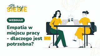 Webinar: Empatia w miejscu pracy – dlaczego jest potrzebna?