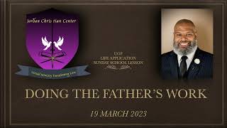 UGP SUNDAY SCHOOL - DOING THE FATHER'S WORKS - 19 MAR 23