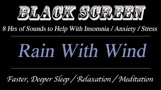 Rain and Wind Sounds for Better, Deeper Sleep. Helps With Anxiety, Stress, Insomnia, Relaxation.