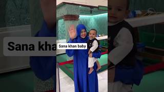 Sana Khan with cute  baby#sanakhan#sanakhanvideo#muftianas#viral#trending#islamicvideo#islamicshorts