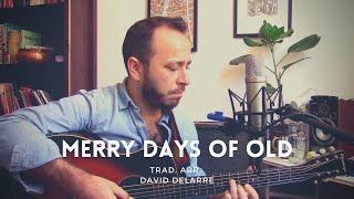 David Delarre -  The Merry Days of Old (Trad.)