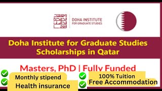 Doha Institute for graduate studies scholarship | Fully funded| No IELTS | Study in Qatar for free