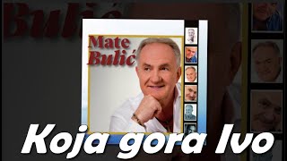 Mate Bulić – Koja gora Ivo [1080p 60fps]