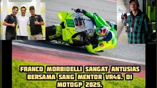 Franco Morbidelli Sangat Antusias Bersama Sang Mentor VR46. Di MotoGP 2025. | H sport66