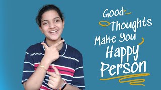 Thought of the Day | Good Thoughts Make You a Happy Person | Aaliya Amreen