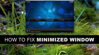 How to Fix Minimized Windows on KODI or XBMC