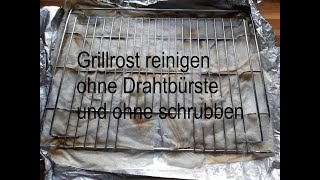 Grillrost einfach reinigen ohne Drahtbürste und ohne schrubben mit Cleanprince